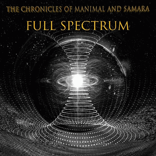 The Chronicles Of Manimal And Samara : Full Spectrum The Chronicles Of Manimal And Samara : Full Spectrum